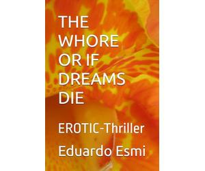 THE WHORE OR IF DREAMS DIE: EORITC-THRILLER