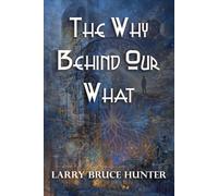 The Why Behind Our What