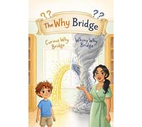 The Why Bridge: A Children's Guide to Respectful Conversations with Parents and Family