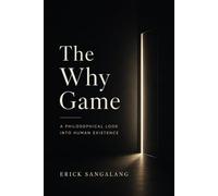 The Why Game: A Philosophical Look into Human Existence