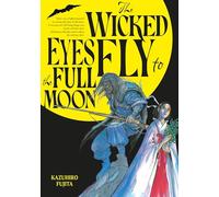 The Wicked Eyes Fly to the Full Moon: 1