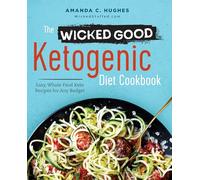 Amanda C Hughes The Wicked Good Ketogenic Diet Cookbook (Tascabile)