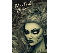 The Wicked Hour: A Journal of Secrets and Shadows: For Dreamers and Rebels: Explore the Full Collection!