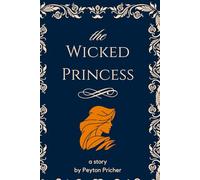 The Wicked Princess: A Royal Tale of Love and Change