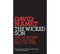 The Wicked Son: Anti-Semitism, Self-hatred, and the Jews