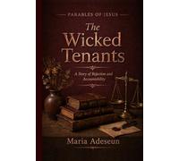 The Wicked Tenant: A Story of Rejection and Accountability