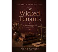 The Wicked Tenant: A Story of Rejection and Accountability