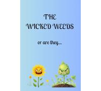The Wicked Weeds: Or Are They......
