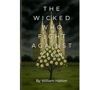 The Wicked Who Fight Against Zion