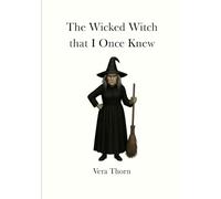 The Wicked Witch that I Once Knew