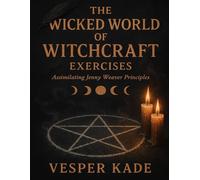 The Wicked World of Witchcraft Exercises: Assimilating Jenny Weaver Principles