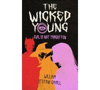 The Wicked Young: Evil is Not Forgotten (Book 2 of the series)