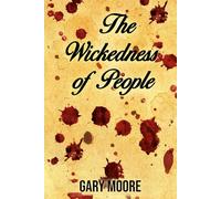 The Wickedness of People