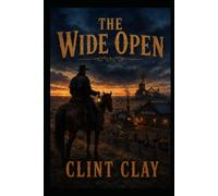 The Wide Open: A Frey Lynch Western Mystery