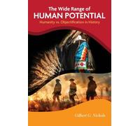 The Wide Range of Human Potential: Humanity vs. Objectification in History