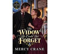 The Widow He Could Not Forget: A Second-Chance Single-Father Historical Western Romance. The Marriages of Larkspur Ridge Book 2