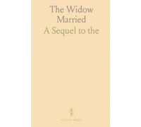 The Widow Married: A Sequel to "the Widow Barnaby"