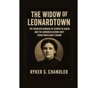 The Widow of Leonardtown: The Unsolved Murder of Henrietta Ragan and the Darkness Behind Southern Maryland’s Charm