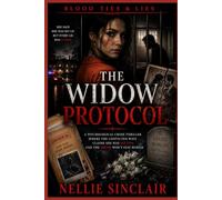 The Widow Protocol: A Psychological Crime Thriller Where the Convicted Wife Claims She Was Set Up-And the Truth Won’t Stay Buried