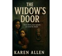 The Widow’s Door: Some Doors, Once Opened, Can Never be Closed: 9