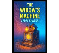 The Widow’s Machine: A Gripping Techno-Thriller of Love, Loss, and the AI That Remembered Too Much