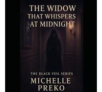 The Widow That Whispered At Midnight