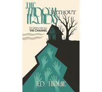 The Widow Without Hands: Stories From The Channel