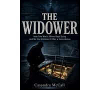 THE WIDOWER: How One Man's Wives Kept Dying and No One Believed It Was a Coincidence