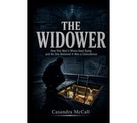 THE WIDOWER: How One Man's Wives Kept Dying and No One Believed It Was a Coincidence