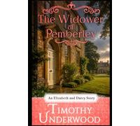 The Widower of Pemberley: An Elizabeth and Darcy Story
