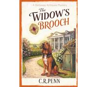 The Widow's Brooch: A Slow Burn Small Town Cozy Mystery with a Female Amateur Sleuth and a Bloodhound (A Holloway Antiques Mystery Book 4)