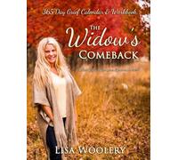 The Widow's Comeback: 365 Day Grief Calendar & Workbook