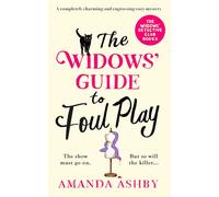 The Widows’ Guide to Foul Play: A completely charming and engrossing cozy mystery: 5