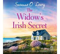 The Widow's Irish Secret: A Gorgeous and Unputdownable Irish Romance about Second Chances