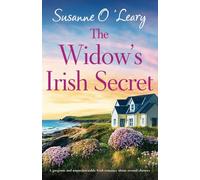 The Widow's Irish Secret: A gorgeous and unputdownable Irish romance about second chances: 4