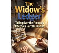 The Widow's Ledger: Taking Over the Finances After Your Partner Is Gone