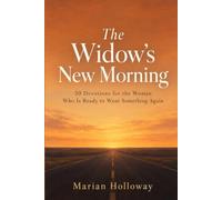 The Widow's New Morning: A Gentle 50-Day Devotional Guide to Rebuilding Hope, Healing Grief, and Finding Joy Again