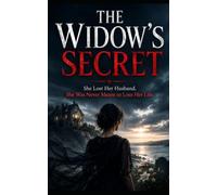 THE WIDOW'S SECRET: She Lost Her Husband. She Was Never Meant to Lose Her Life.