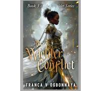 The Wielder Conflict: Book 3 of the Wielder Series
