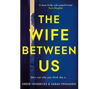 The Wife Between Us: A Richard and Judy Book Club Pick 2018 [Lingua inglese]