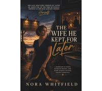 The Wife He Kept for Later: A Marriage-in-Crisis, Husband-Regret, and Hard-Earned Second Chance Romance: 4