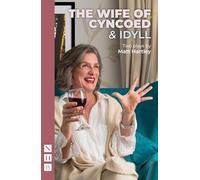 The Wife of Cyncoed & Idyll: Two Plays