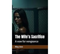 The Wife’s Sacrifice: A vow for vengeance