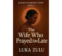 The Wife Who Prayed Too Late: 5