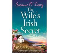 The Wife's Irish Secret: A gripping and completely gorgeous romance set in Ireland