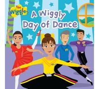 The Wiggles The Wiggles: A Wiggly Day of Dance (Copertina rigida)