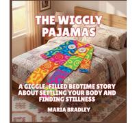 The Wiggly Pajamas: A Giggle-Filled Bedtime Story About Settling Your Body and Finding Stillness: 9