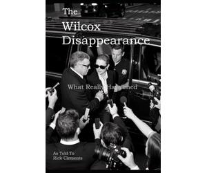 The Wilcox Disappearance: What Really Happened
