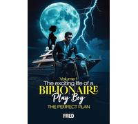 The Wild Adventures of Brad the Billionaire Playboy: Episode I - The Perfect Plan