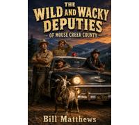 The Wild and Wacky Deputies of Mouse Cr ounty